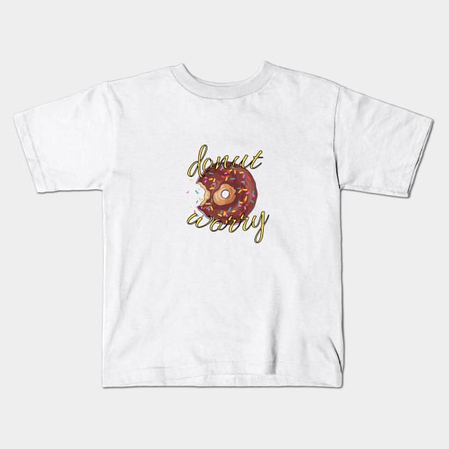 Donut Worry Kids T-Shirt by CreatemeL